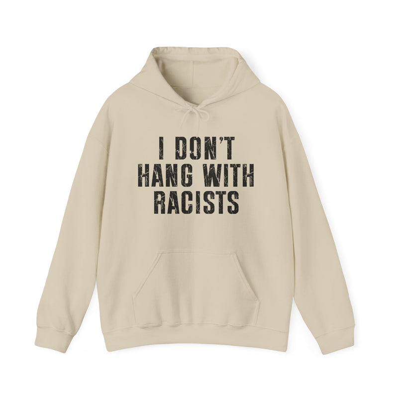 I Don't Hang With Racists——Hood