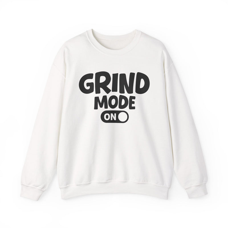 Grind Mode On — Motivational Positive Graphic Sweatshirt