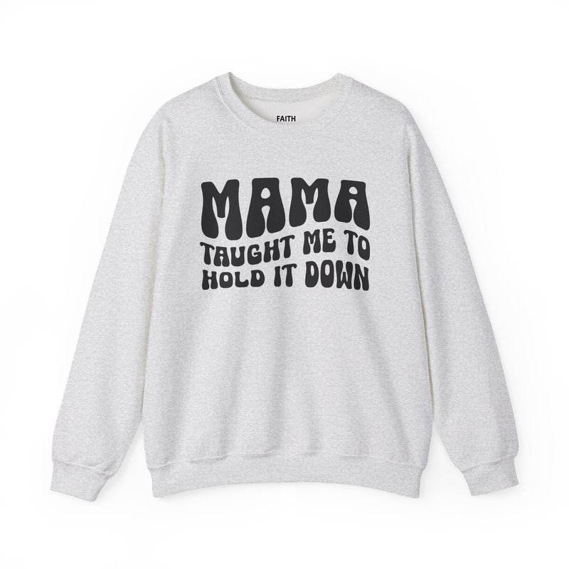 Mama Taught Me To Hold It Down — Sweatshirt fabric detail close-up: MAMA TAUGHT ME TO HOLD IT DOWN in bold statement lettering. Street Talk Designs mama statement apparel.