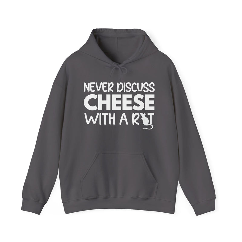 Never Discuss Cheese with a Rat Hoodie.