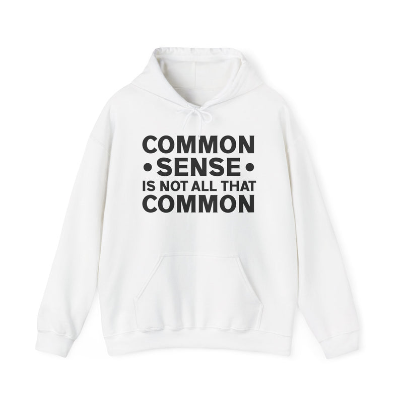 Common Sense Is Not All That Common Hoodie