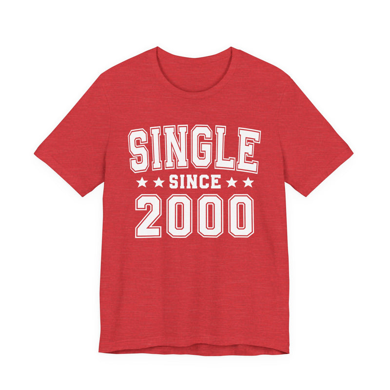 Single Since (Personalized Date) — Funny Relationship Status T-shirt