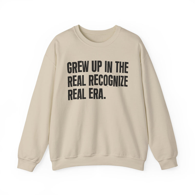 Grew Up In The Real Recognize Real Era