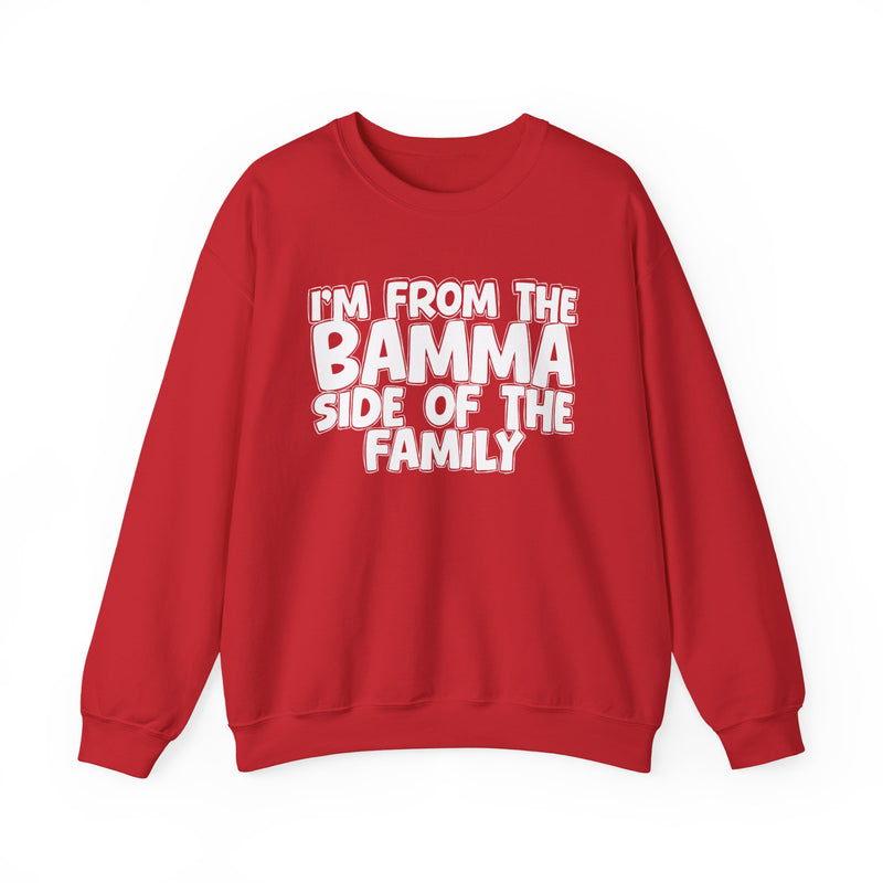 I'm From The Bamma Side of the Family — Humorous Family Sweatshirt
