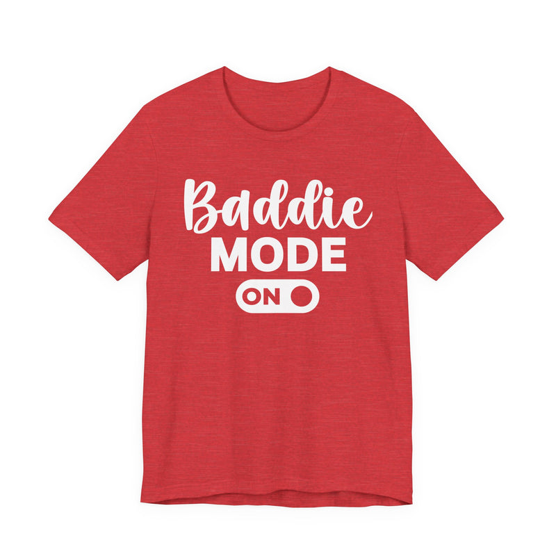 Baddie Mode On — Sassy Awareness T-shirt