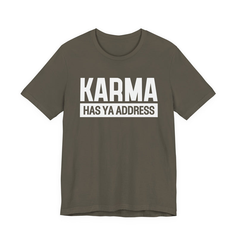 Karma Has Ya Address T-Shirt