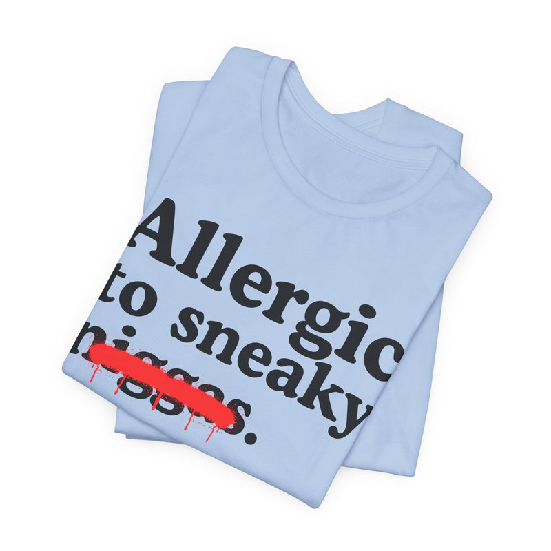Allergic To Sneaky Niggas — Funny Reaction T-Shirt