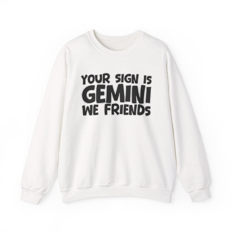 If Your Sign is Gemini We Friends —— Fun Astrological Pride Sweatshirt