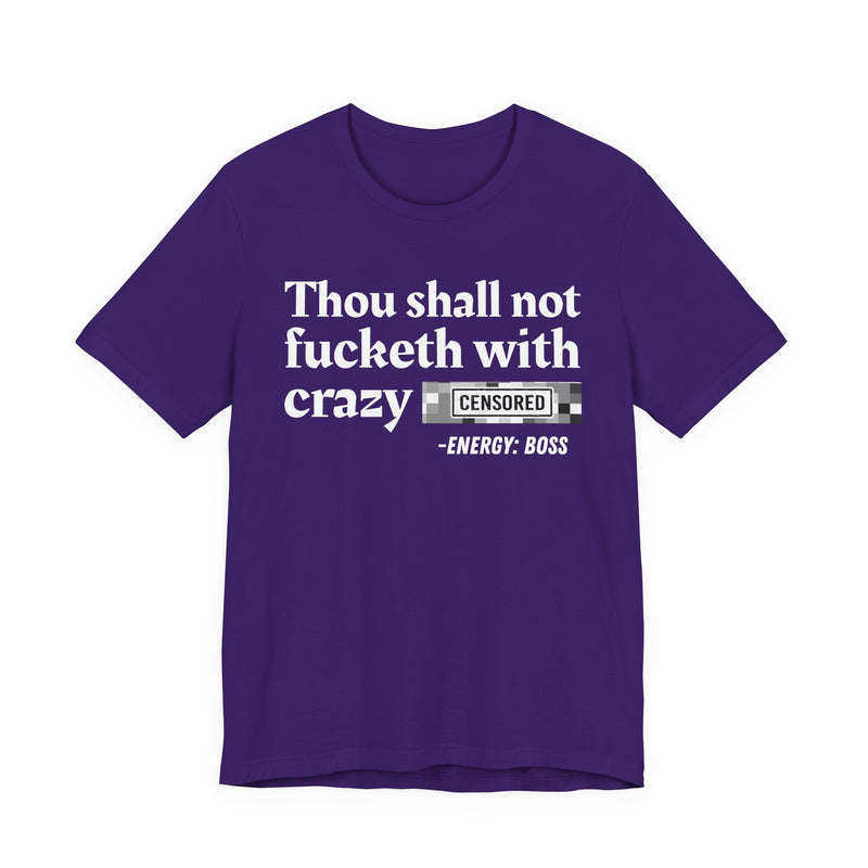 Thou Shall Not Fucketh With Crazy Bitches