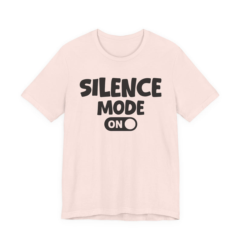 Silence Mode On — Motivational Positive Graphic T-Shirt