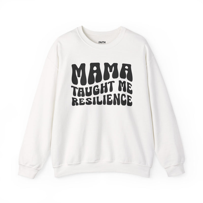 Mama Taught Me Resilience - Sweatshirt