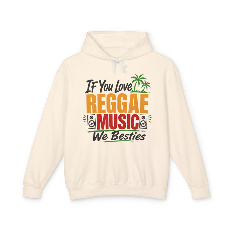 If You Love Reggae Music We Besties - Reggae Music Lover Hoodie