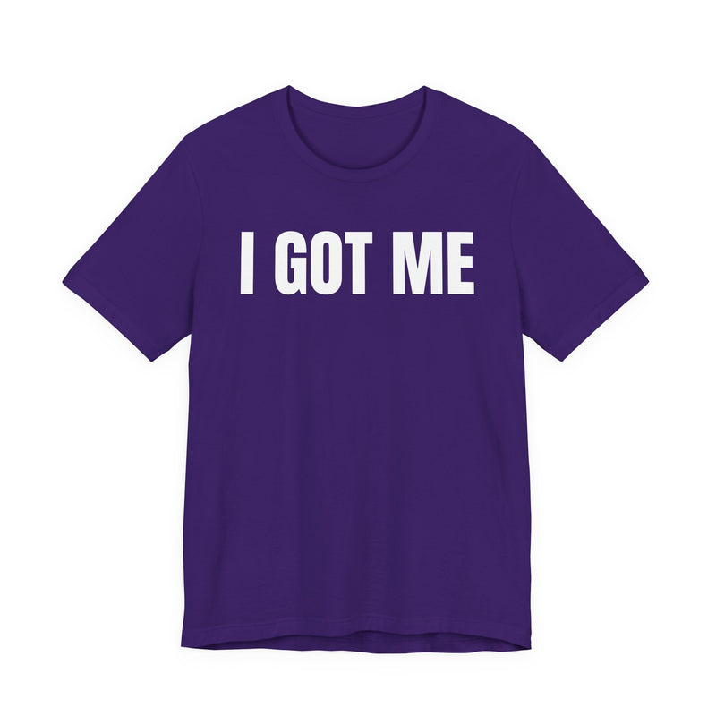 I Got Me T-Shirt
