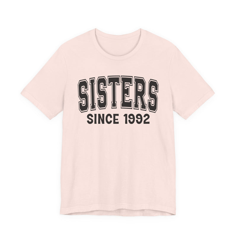 Sisters Personalization T-Shirt — Add Your Special "Since Date"