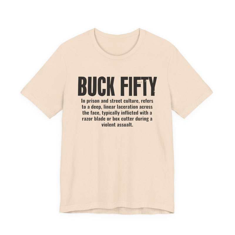 Buck Fifty — Prison Slang Definition T-Shirt