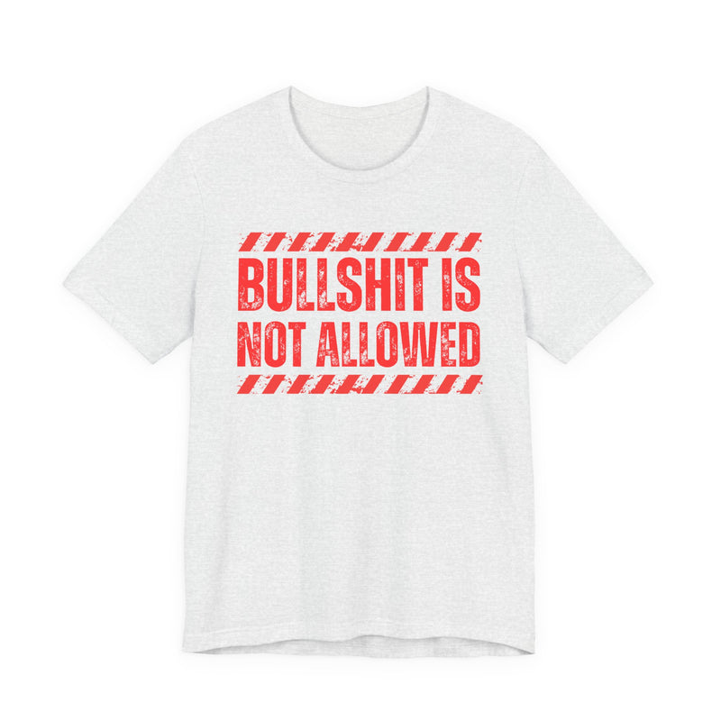 Bullshit Is Not Allowed-Explicit Boundaries Setting T-Shirt