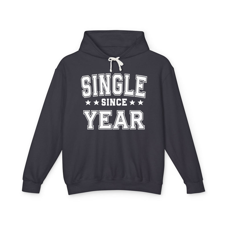 Single Since (Personalized Date) — Funny Relationship Milestone Hoodie