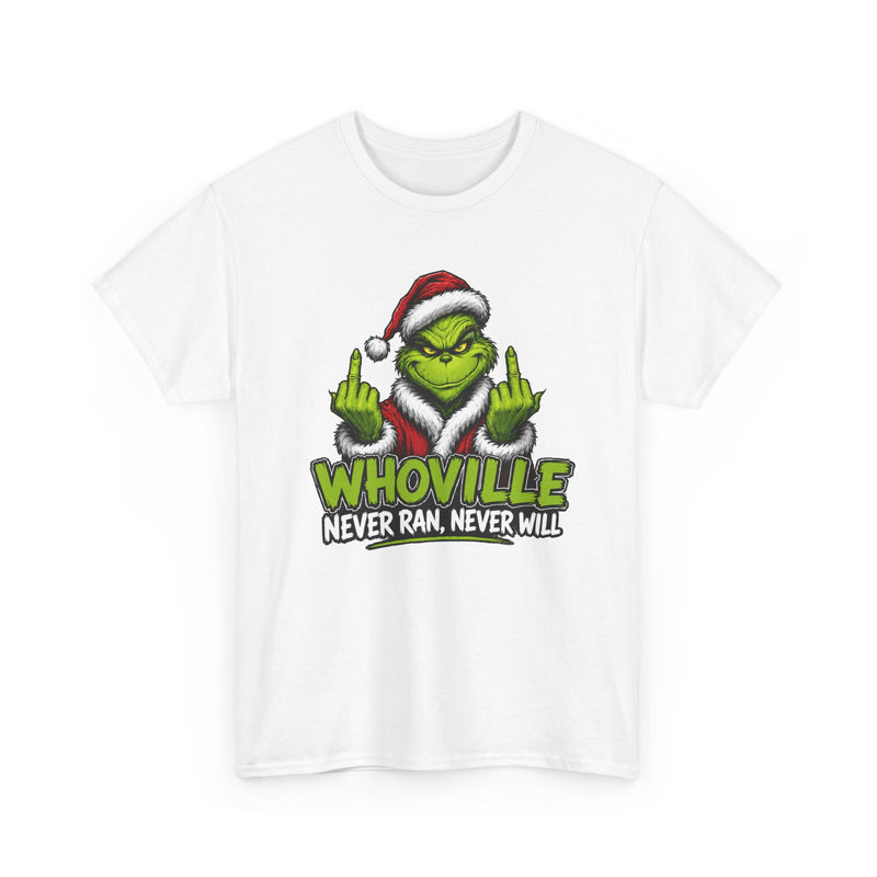 Whoville Never Ran Never Will — Fuck Christmas Holiday Protest T-Shirt