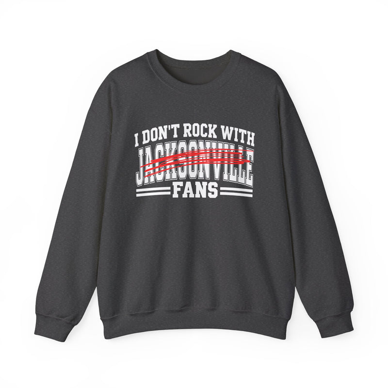 I Don’t Rock With Jacksonville Fans – Funny Sport Rivalry Sweatshirt