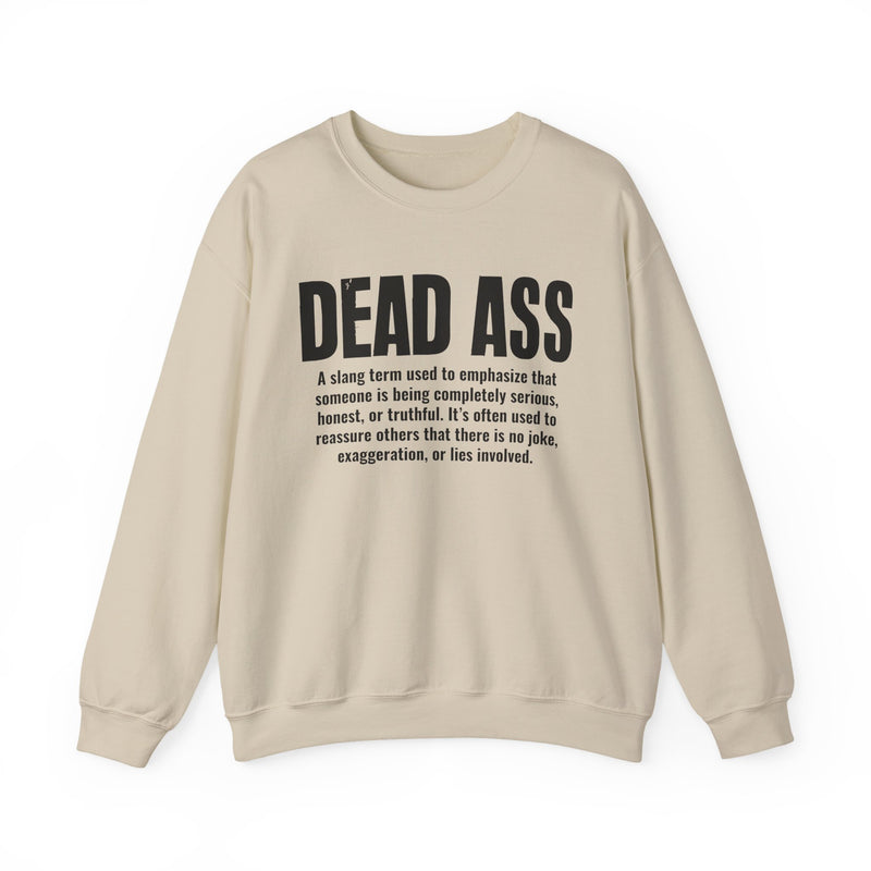 Dead Ass — Street Slang Definition Sweatshirt