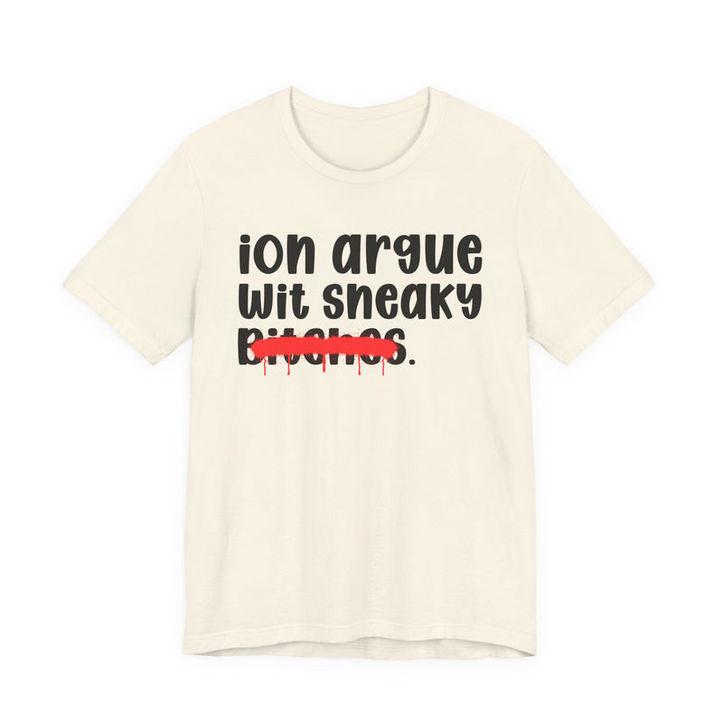 Soft Cream t-shirt with black 'ion argue / wit sneaky' lettering and a red spray-paint strike-through across the last line, front view.