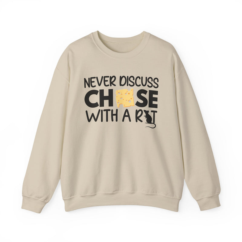 Never Discuss Cheese with a Rat Sweatshirt.