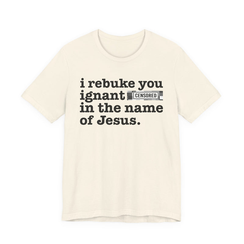 I Rebuke You Bitches In The Name Of Jesus