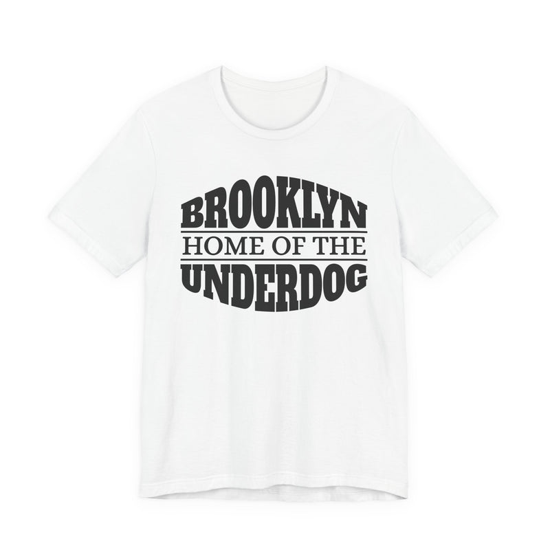 T-shirt with bold lettering reading BROOKLYN (HOME OF THE) UNDERDOG, product view.