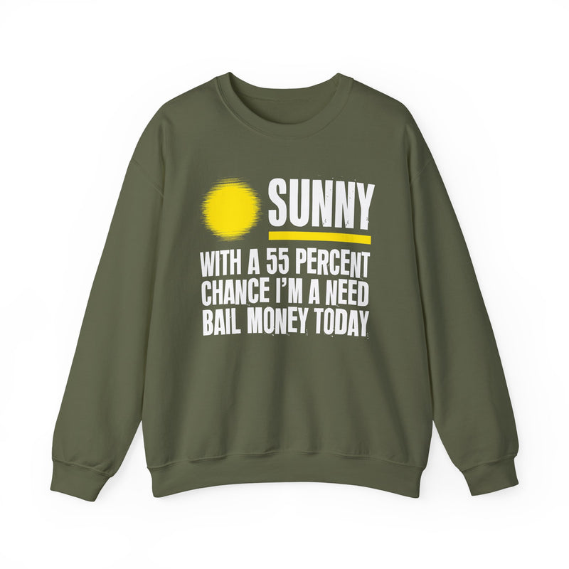Sunny With A 55 Percent Chance I'm A Need Bail Money Today — Sweatshirt alternate view 6: SUNNY with a yellow sun graphic over WITH A 55 PERCENT CHANCE I'M A NEED BAIL MONEY TODAY in white distressed block type — white and yellow print on black. Street Talk Designs sarcastic statement apparel.