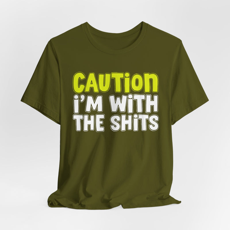 Caution I'm With The Shits — Bold Warning T-shirt (Yellow)