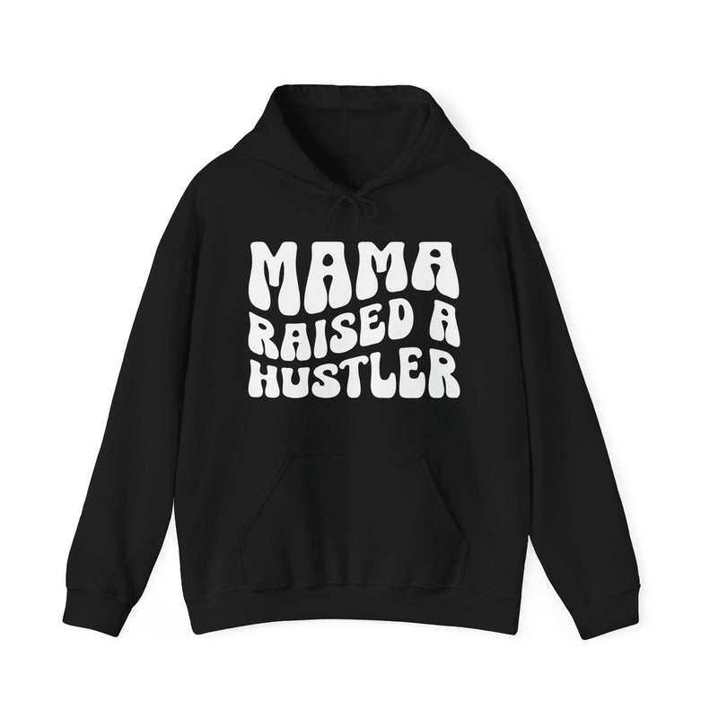 Mama Raised A Hustler - Hoodie