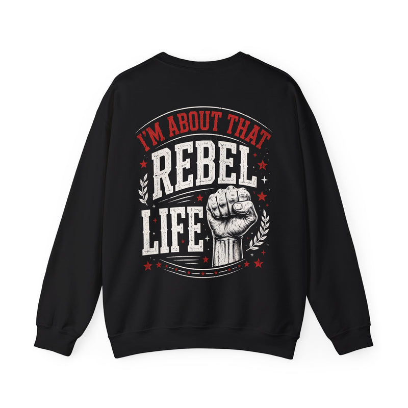 Black sweatshirt with white and red distressed trade lettering reading I'M ABOUT THAT REBEL LIFE, back view.