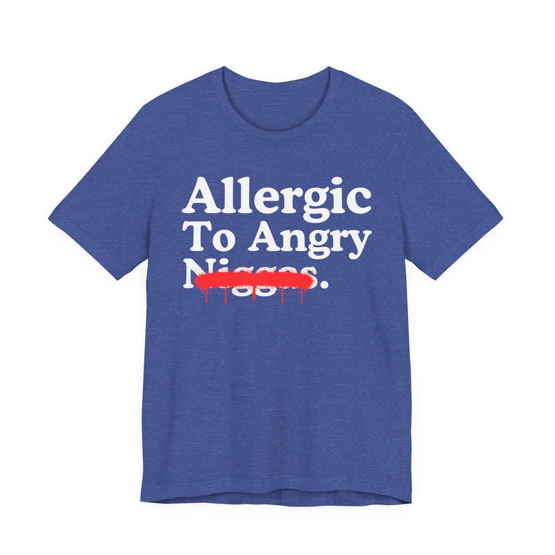 Allergic To Angry Niggas — Sarcastic Statement T-Shirt
