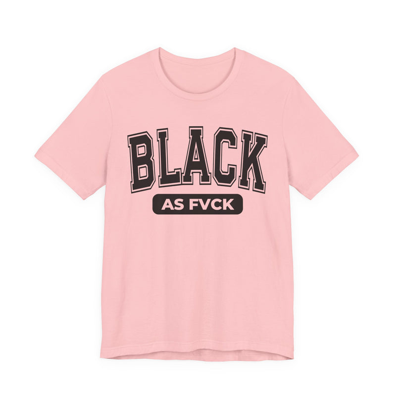 Black As Fvck T-Shirt