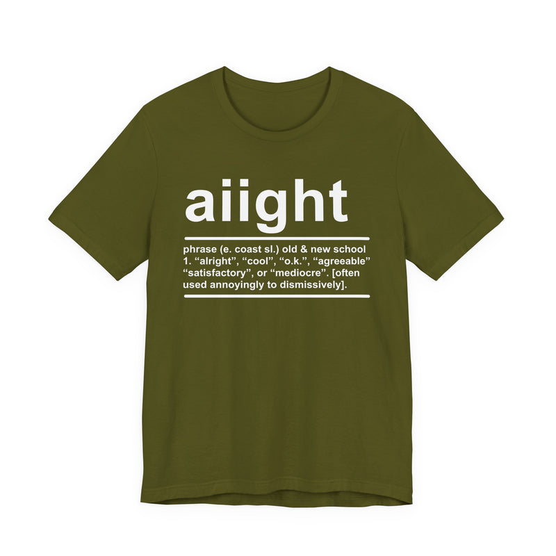 Aiight T-Shirt