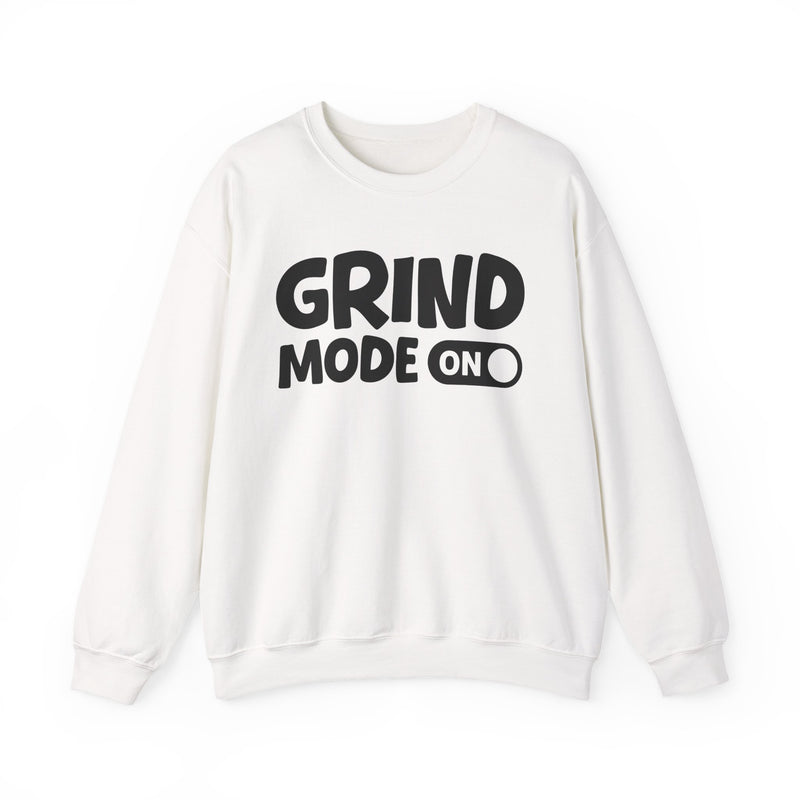 Grind Mode On — Motivational Positive Graphic Sweatshirt