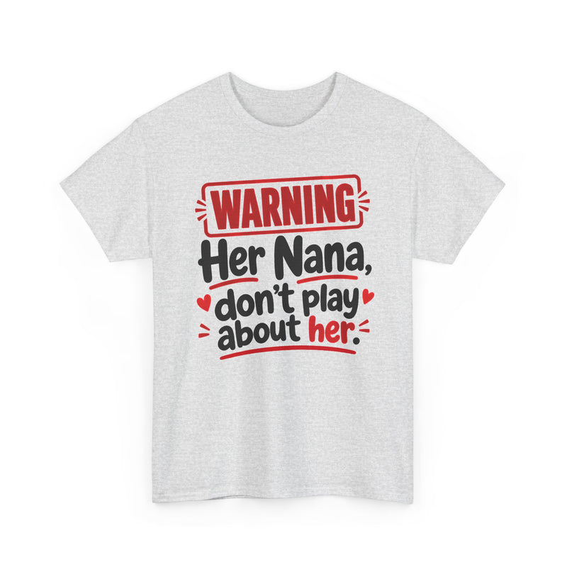 Her Nana, Don't Play About Her - Adult Parent Child T-shirt