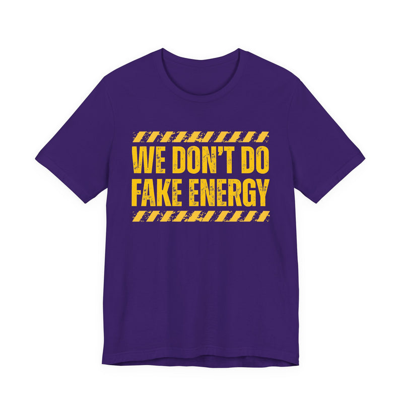 We Don't Do Fake Energy-Couples Boundary T-shirt
