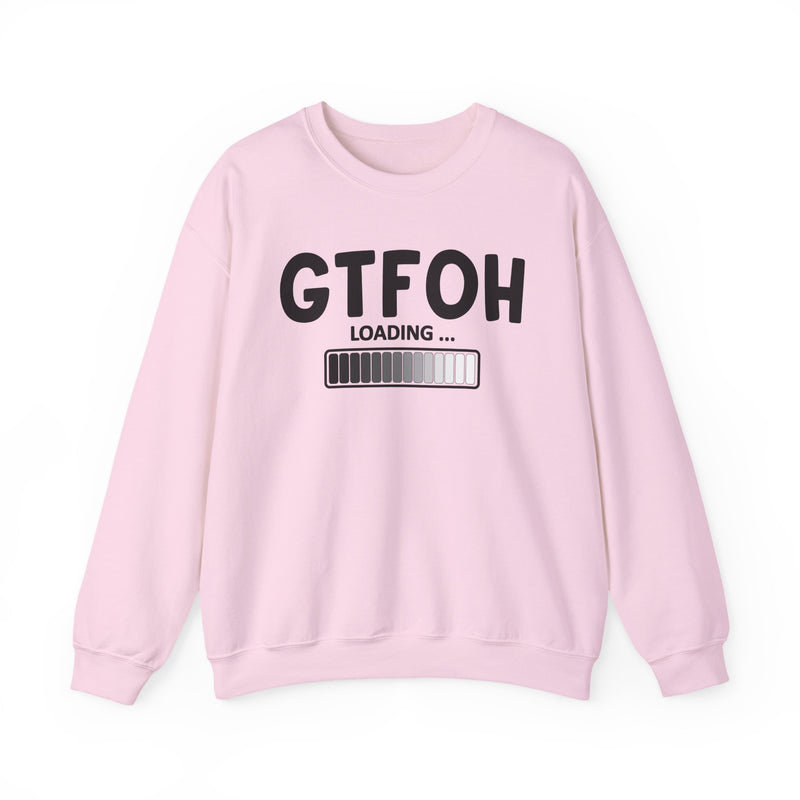 GTFOH Loading — Sweatshirt