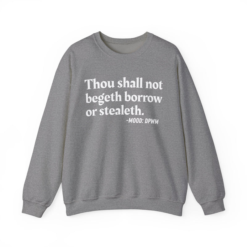 Thou Shall Not Begeth Borrow Or Stealeth