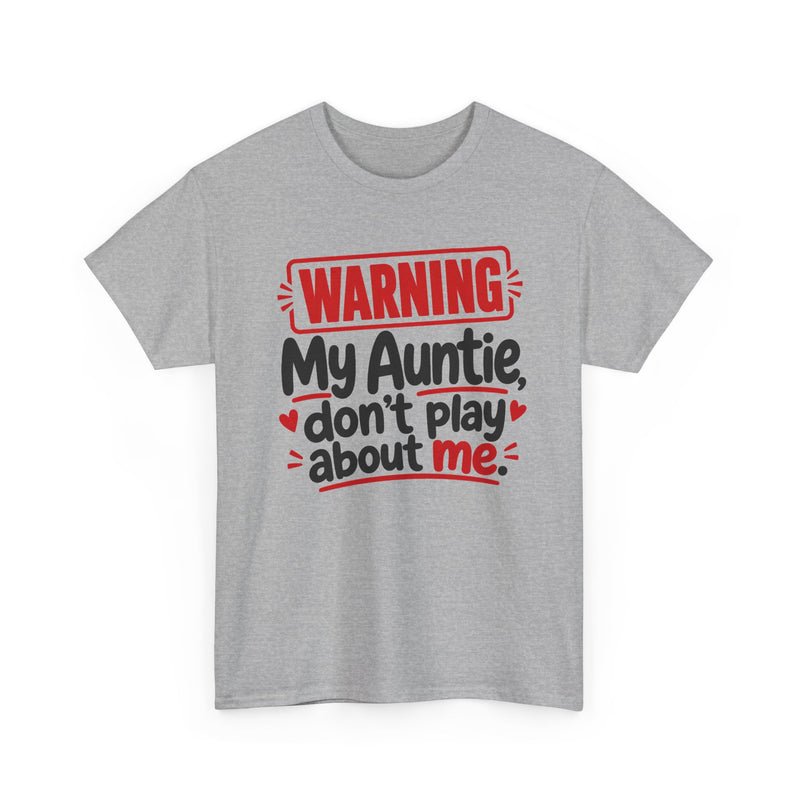 My Auntie Don't Play About Me - Adult Parent Child T-shirt