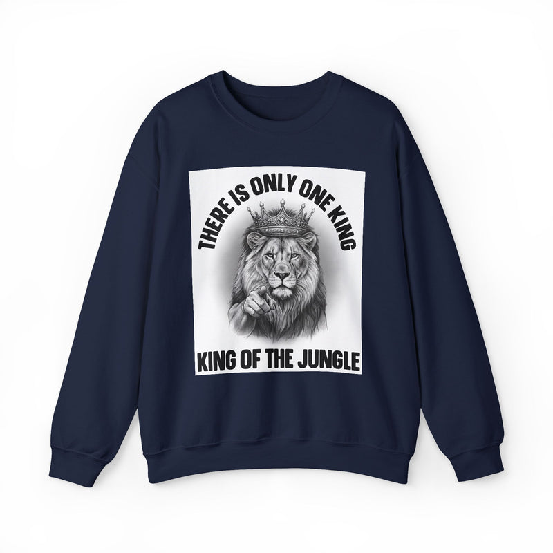 There Is Only One King: King Of The Jungle — Sweatshirt