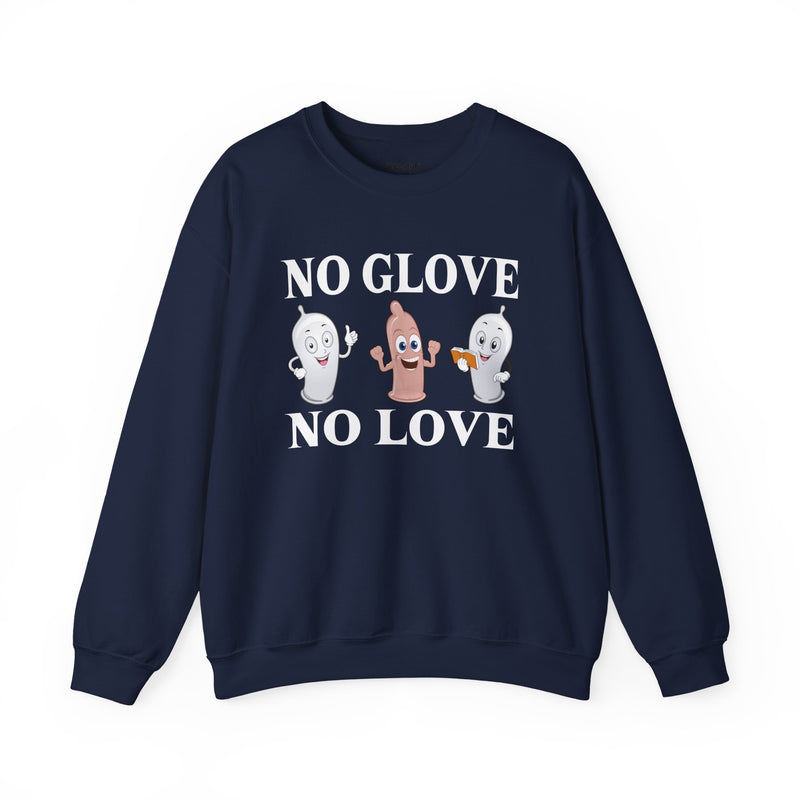 No Glove No Love Sweatshirt — Safe and Streetwise — Hip Hop Slang