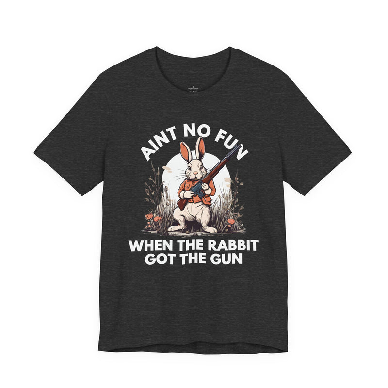 Ain't No Fun When The Rabbit Got The Gun — T-Shirt V2