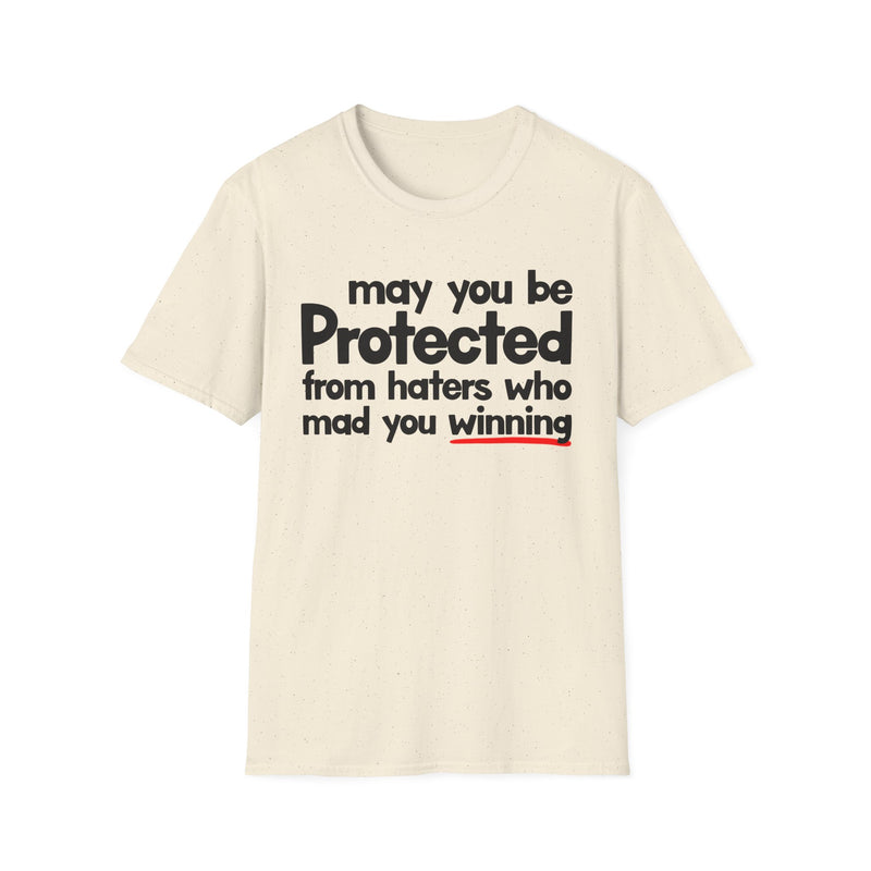 May You Be Protected From Haters Who Mad You Winning — T-Shirt alternate view 4: MAY YOU BE PROTECTED FROM HATERS WHO MAD YOU WINNING in bold statement lettering. Street Talk Designs protection statement apparel.