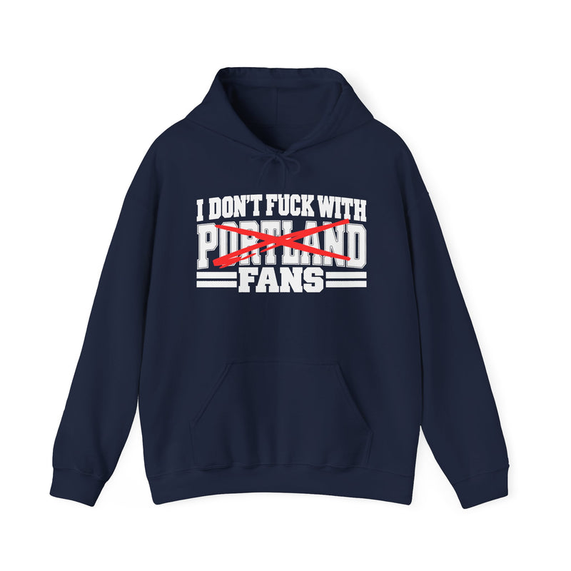I Don't Fuck With Portland Fans — Bold Anti-Sports Fans Hoodie