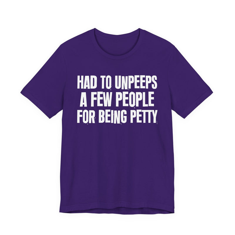 Had To Unpeeps A Few People For Being Petty