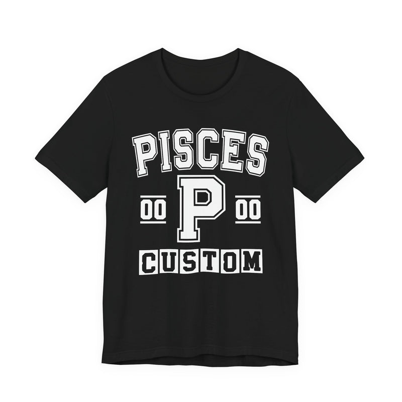 Custom Pisces Varsity T-Shirt — Customize Birthday Day/Month/Year — Customize Season/nation/Society