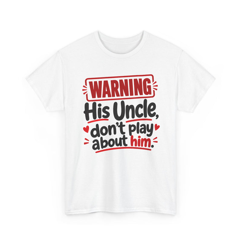 His Uncle, Don't Play About Him - Adult Parent Child T-shirt