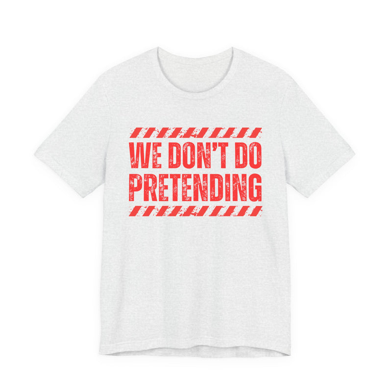 We Don't Do Pretending-Couples Boundary T-shirt